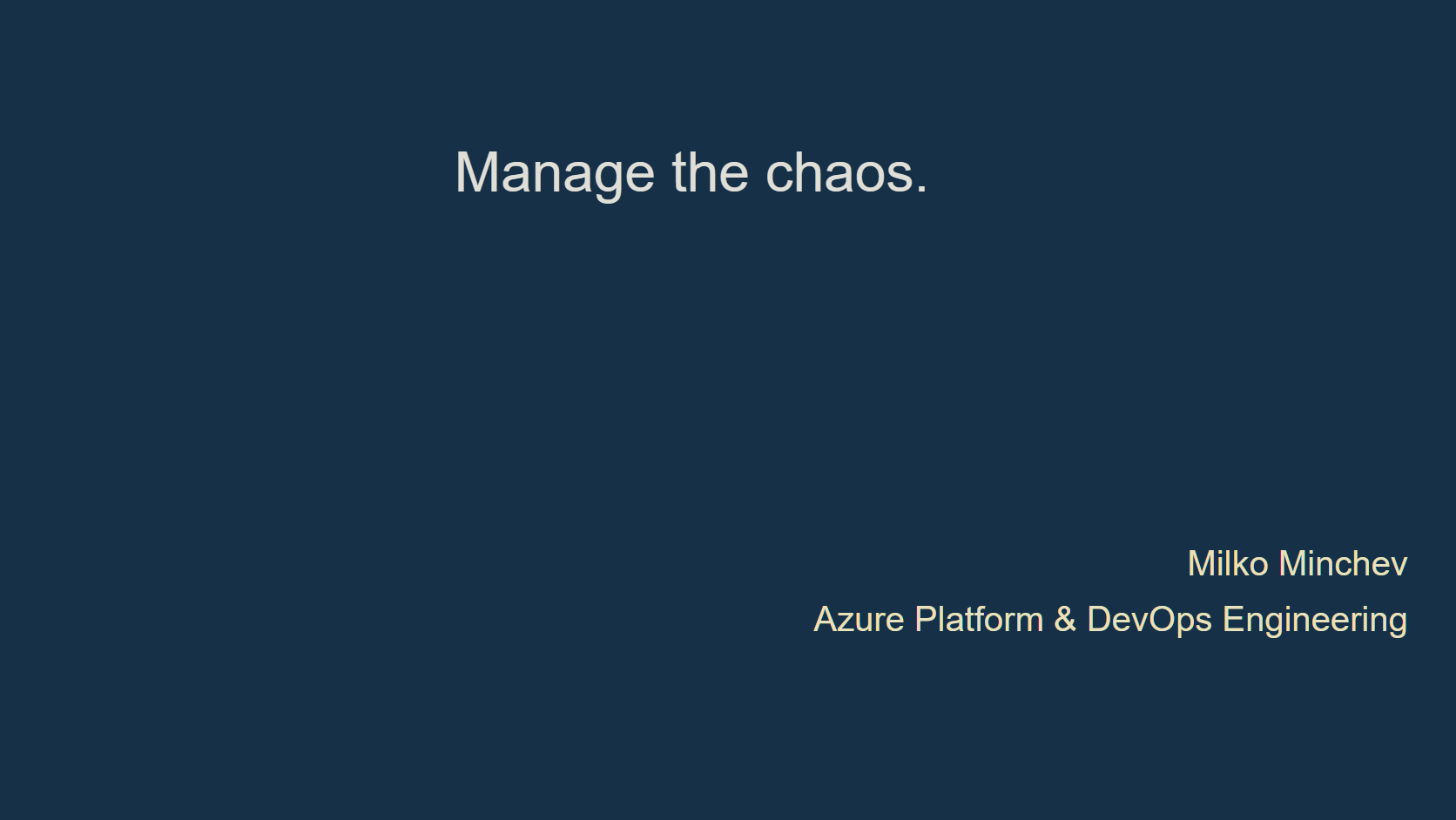 Manage the chaos Layer